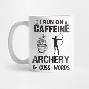 I Run On Caffeine Archery And Cuss Words Mug